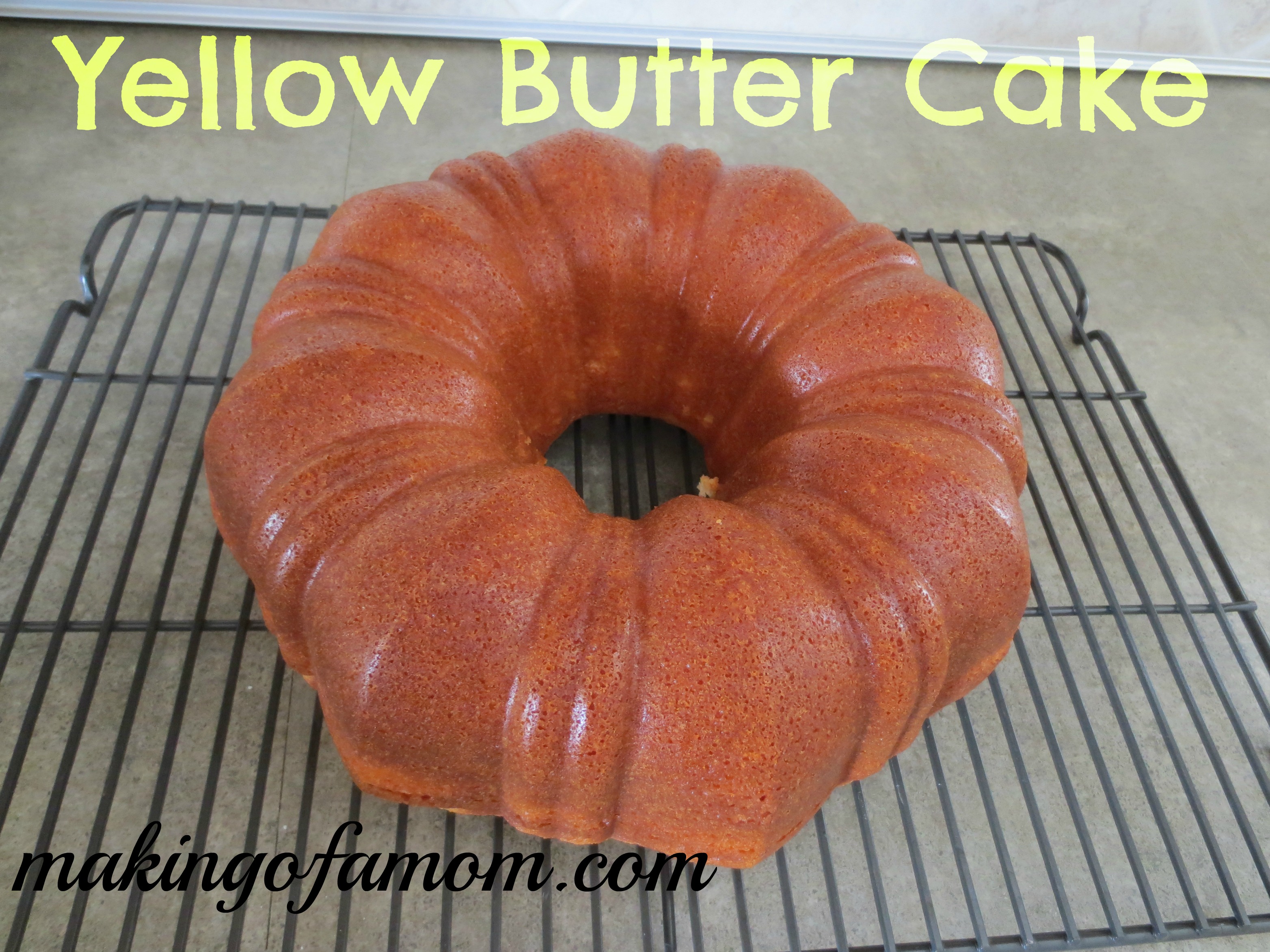 Yellow Butter Cake Recipe Making of a Mom