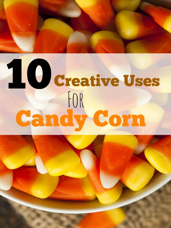 10 Creative Uses for Candy Corn - Making of a Mom
